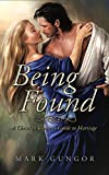 Being Found: A Christian Woman's Guide to Marriage