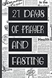 21 Days of Fasting and Prayer: A Faith Filled Praying and Fast Journal For True Daughters of the King