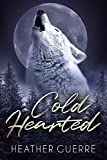 Cold Hearted: An Alaskan Werewolf Romance (Tooth & Claw Book 1)