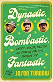 Dynastic, Bombastic, Fantastic: Reggie, Rollie, Catfish, and Charlie Finley's Swingin' A's