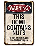 Metal Sign - Warning This Home Contains Nuts - Durable Metal Sign - Use Indoor/Outdoor - Makes a Funny Living Room Decor Under $20 (8" x 12")