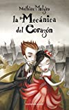 La mecánica del corazón (Spanish Edition)