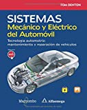 Sistema Mecánico y Eléctrico del Automóvil. Tecnología automotriz: mantenimiento y reparación de vehículos (Spanish Edition)