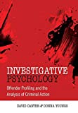 Investigative Psychology: Offender Profiling and the Analysis of Criminal Action