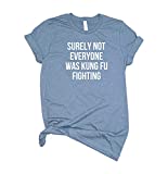 Surely Not Everyone Was Kung Fu Fighting T Shirt Womens T-Shirt Casual Top Graphic Tee Short Sleeve Shirt Music T Shirt Funny T-Shirt