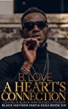 A Heart's Connection: Loving a Black Mafia Executioner (Black Mayhem Mafia Saga Book 7)