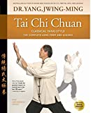 Tai Chi Chuan Classical Yang Style: the Complete Form and Qigong