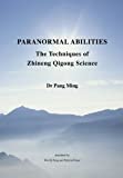 Paranormal Abilities: The Techniques of Zhineng Qigong Science