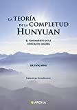 La teoría de la completud Hunyuan: El fundamento de la ciencia del qigong (Spanish Edition)