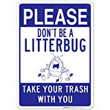 Please Don't Be A Litterbug Sign 10X14 Rust Free Aluminum, Weather/Fade Resistant, Easy Mounting, Indoor/Outdoor Use, Made in USA by Sigo Signs