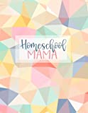 Homeschool Mama: Weekly & Monthly Lesson Planner and Record Book for Teaching Multiple Kids | Academic Calendar Year | Pretty Polygons