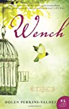 By Dolen Perkins-Valdez - Wench: A Novel (P.S.) (Reprint) (12/26/10)