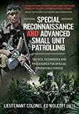 Special Reconnaissance and Advanced Small Unit Patrolling: Tactics, Techniques and Procedures for Special Operations Forces