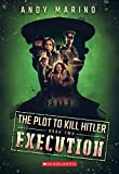 The Execution (The Plot to Kill Hitler #2)