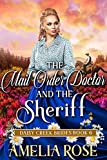 The Mail-Order Doctor and the Sheriff: Inspirational Western Mail Order Bride Romance (Daisy Creek Brides Book 6)