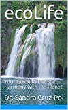 ecoLife: Your Guide to Living in Harmony with the Planet (Sustainable Living)