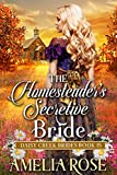 The Homesteader's Secretive Bride: Inspirational Western Bride Romance (Daisy Creek Brides Book 15)