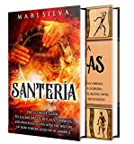 Santeria and Orishas: An Essential Guide to Lucumi Spells, Rituals and African Orisha Deities along with Their Presence in Yoruba, Voodoo, Hoodoo and Santeria