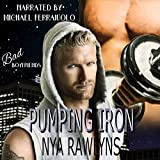 Pumping Iron: A Bad Boyfriends Novel