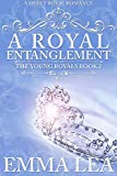 A Royal Entanglement: The Young Royals Book 2