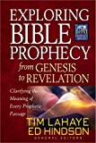 Exploring Bible Prophecy from Genesis to Revelation: Clarifying the Meaning of Every Prophetic Passage (Tim LaHaye Prophecy Library)