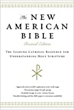 The New American Bible: The Leading Catholic Resource for Understanding Holy Scripture