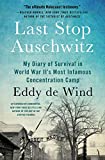 Last Stop Auschwitz: My Story of Survival from within the Camp