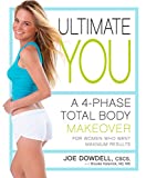 Ultimate You: A 4-Phase Total Body Makeover for Women Who Want Maximum Results