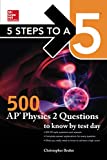 5 Steps to a 5: 500 AP Physics 2 Questions to Know by Test Day