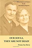 Our Souls, They Are Not Dead!: Poems, Prayers, and Promises for the Poor Souls in Pugatory