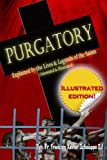 Purgatory: Explained by the Lives and Legends of the Saints (Illustrated)