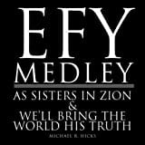 Efy Medley: As Sisters in Zion / We'll Bring the World His Truth (feat. Michael R. Hicks Youth Choir)