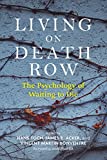 Living on Death Row: The Psychology of Waiting to Die