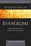 Invitation to Evangelism: Sharing the Gospel with Compassion and Conviction (Invitation to Theological Studies)