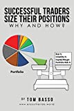 Successful Traders Size Their Positions - Why and How?