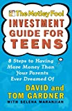 The Motley Fool Investment Guide for Teens: 8 Steps to Having More Money Than Your Parents Ever Dreamed Of