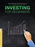 The Motley Fool Guide to Investing for Beginners