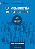 La Membresía de la Iglesia (Church Membership) - 9Marks (Edificando Iglesias Sanas (Spanish)) (Spanish Edition)