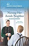 Nursing Her Amish Neighbor (Brides of Lost Creek Book 6)