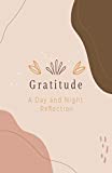 Gratitude A Day and Night Reflection Journal: (90 Days) (Inner World)