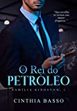 O rei do petróleo (Família Kingston Livro 1) (Portuguese Edition)