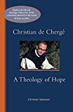 Christian de Cherge: A Theology of Hope (Volume 247) (Cistercian Studies)