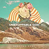 Unstoppable God