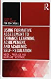 Using Formative Assessment to Enhance Learning, Achievement, and Academic Self-Regulation (Student Assessment for Educators)