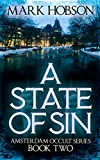 A State Of Sin Amsterdam Occult Series Book Two: A gripping, white-knuckle psychological horror story