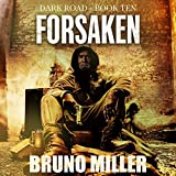 Forsaken: A Post-Apocalyptic EMP Survival Series (Dark Road, Book 10)