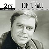 20th Century Masters: The Best Of Tom T. Hall - The Millennium Collection