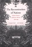 The Reconstruction of Nations: Poland, Ukraine, Lithuania, Belarus 1569-1999