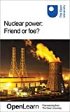 Nuclear power: Friend or foe?