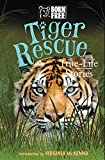 Tiger Rescue: True-Life Stories (Born Free...Books)